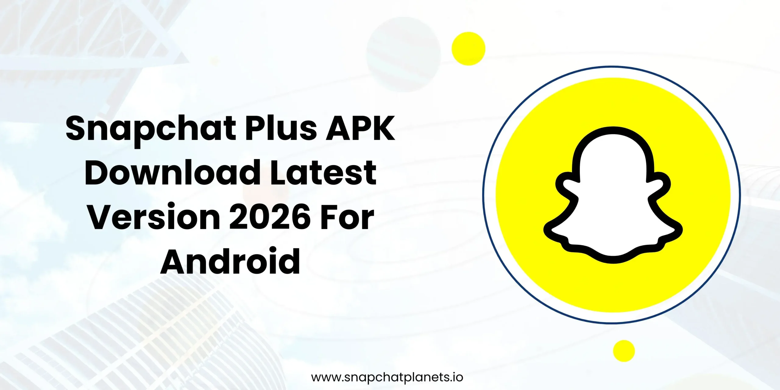 Snapchat Plus APK Download Latest Version 2026 For Android