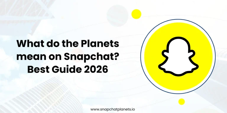 What do the Planets mean on Snapchat Best Guide 2026