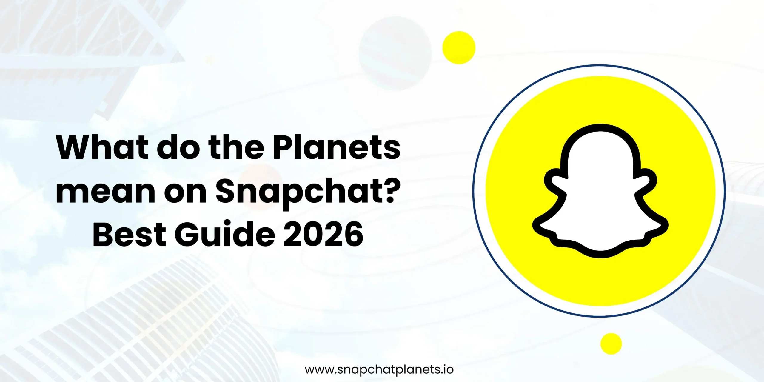 What do the Planets mean on Snapchat Best Guide 2026